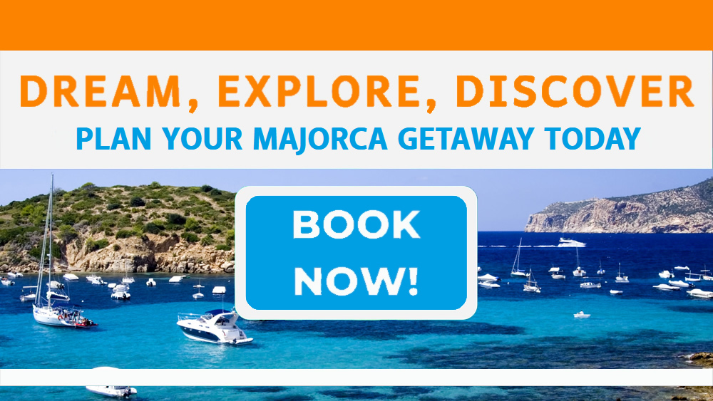 Dream, Explore, Discover. Plan your Majorca getaway today. Click here to book now